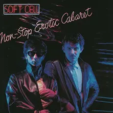 SOFT CELL - NON-STOP EROTIC CABARET thumbnail
