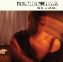 PICNIC AT THE WHITEHOUSE - THE DOORS ARE OPEN thumbnail