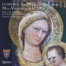 James O'Donnell, CD LUDFORD: MISSA VIDETE MIRACULUM; AVE MARIA, ANCILL