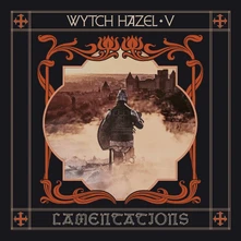 Wytch Hazel, CD V: LAMENTATIONS