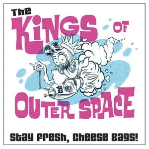 The Kings Of Outer Space – Vinyl STAY FRESH, CHEESE BAGS