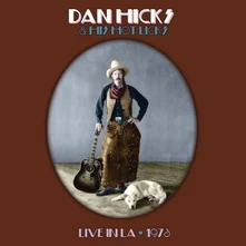 Dan Hicks and His Hot Licks, CD HOT LICKS LIVE