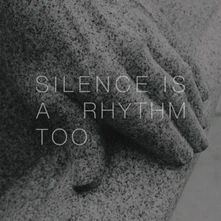 Vinyl SILENCE IS A RHYTHM TOO