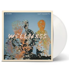 Last Dinosaurs, Vinyl WELLNXSS