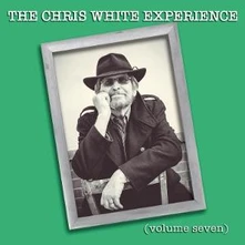 Chris White Experience, CD VOLUME SEVEN
