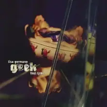 Lisa Germano – GEEK THE GIRL + INCONSIDERATE BITCH EP (CD)