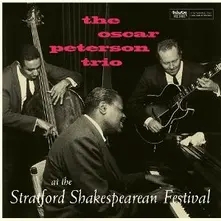 Oscar Peterson Trio, Vinyl AT THE STRATFORD SHAKESPEAREAN FESTIVAL