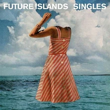 Future Islands, CD SINGLES