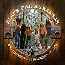 Black Oak Arkansas, CD WHEN ELECTRICITY CAME ...