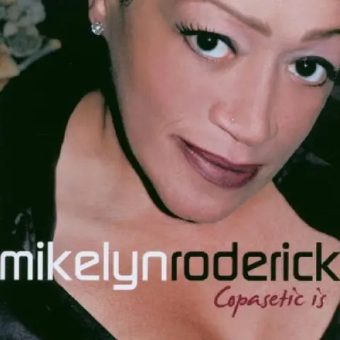 Mikelyn Roderick – CD COPASETIC IS