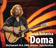Jaromír Nohavica, CD Doma (Živý koncert 29.6.2006. Ostrava - Hala Karolina)