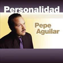 Pepe Aguilar, CD PERSONALIDAD