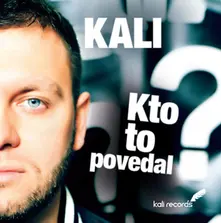 Kali – Kto to povedal? (CD)