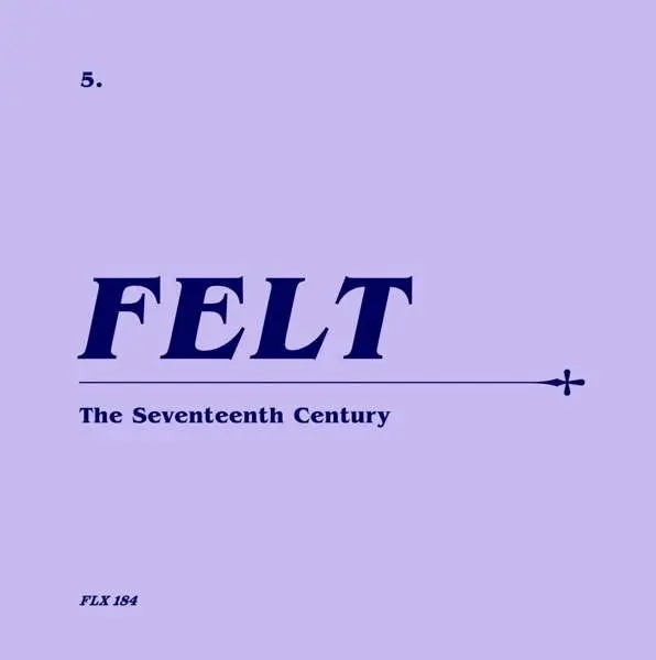 Felt – 7-SEVENTEENTH CENTURY (Vinyl)