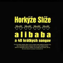 Horkýže Slíže, CD Alibaba a 40 krátkych songov