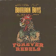 Bourbon Boys, CD FOREVER REBELS
