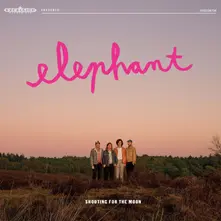 Elephant, CD SHOOTING FOR THE MOON