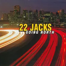22 Jacks – GOING NORTH (CD)