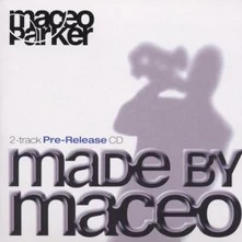 Maceo Parker, CD MADE BY MACEO
