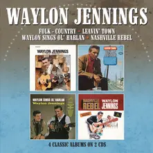 Waylon Jennings, CD JENNINGS, WAYLON - FOLK-COUNTRY/LEAVIN' TOWN/WAYLON SINGS OL' HARLAN/NASHVILLE REBEL - 4 ALBUMS ON 2CDS