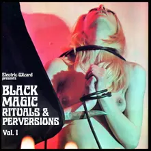Electric Wizard – Black Magic Rituals & Perversions V (Vinyl)