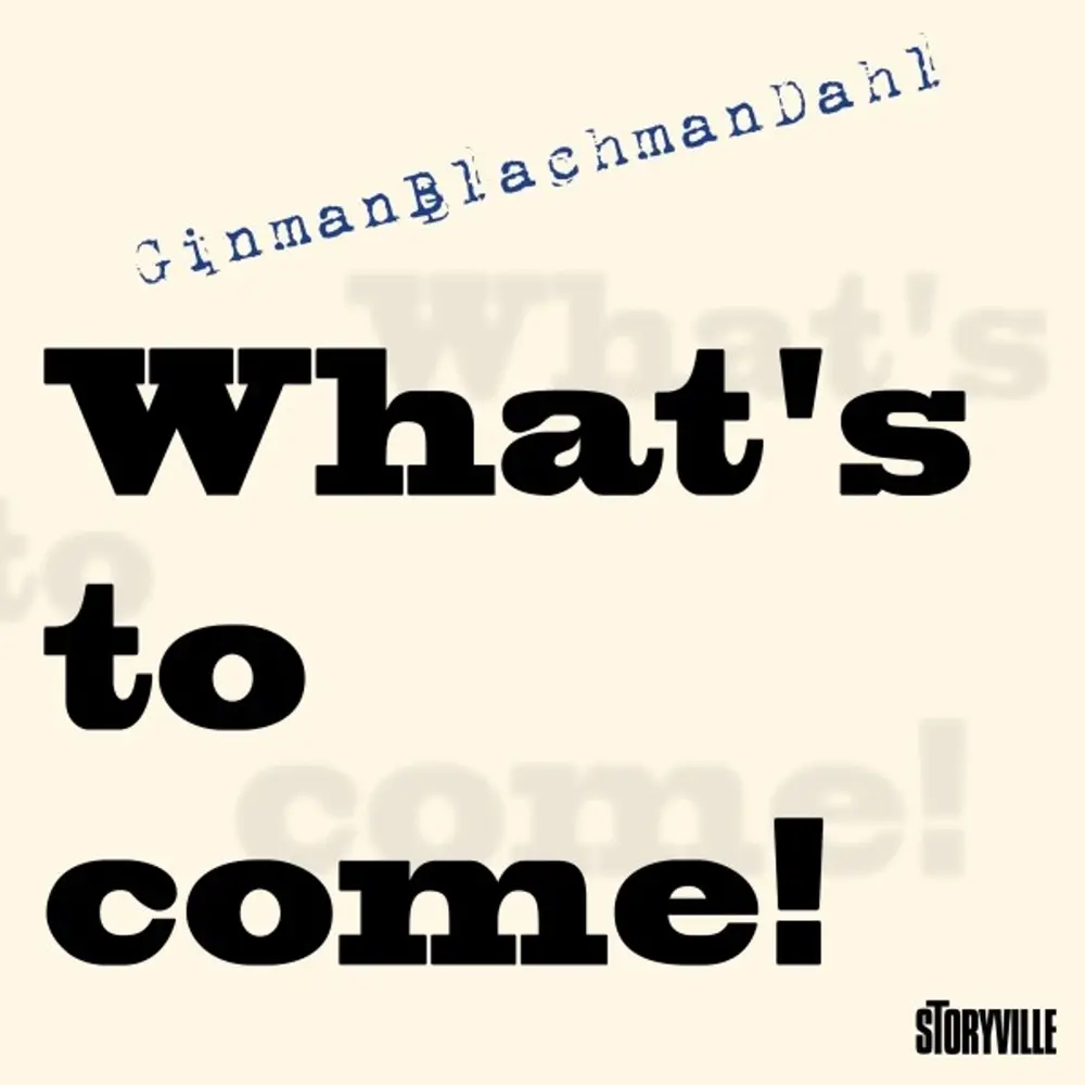 WHAT'S TO COME!