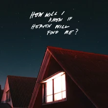 Vinyl HOW WILL I KNOW IF HEAVEN WILL FIND ME?