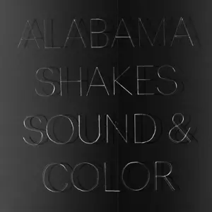 Alabama Shakes – Vinyl SOUND & COLOR