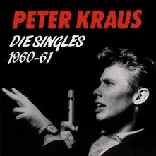 Peter Kraus – KRAUS, PETER - DIE SINGLES 1960 - 1961 (CD)