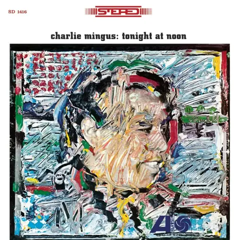 Charles Mingus – Vinyl TONIGHT AT NOON