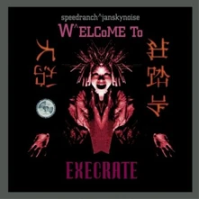 DJ Speedranch, CD WELCOME TO EXECRATE
