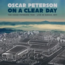Oscar Peterson, CD ON A CLEAR DAY: THE OSCAR PETERSON TRIO - LIVE IN