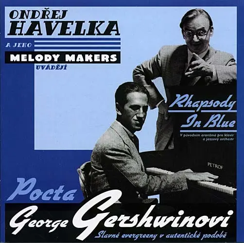 a jeho Melody Makers - Pocta George Gershwinovi