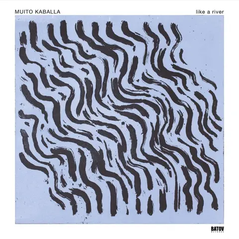 Muito Kaballa – Vinyl LIKE A RIVER