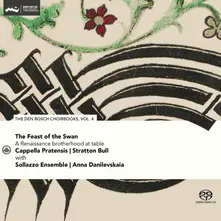 Cappella Pratensis, CD FEAST OF THE SWAN - DEN BOSCH CHOIRBOOK VOL. 4