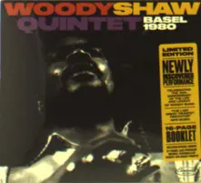 Woody Shaw Quintet – SHAW, WOODY -QUINTET- - BASEL 1980 (CD)