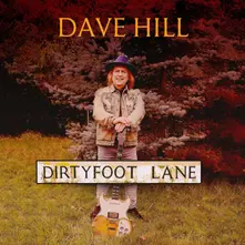 Dave Hill, CD DIRTY FOOT LANE