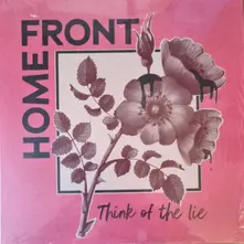 Home Front – THINK OF THE LIE (Vinyl)