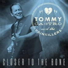 Tommy Castro, Vinyl CLOSER TO THE BONE