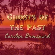 Carolyn Broussard, CD GHOSTS OF THE PAST