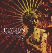 Elysion, CD ELYSION - SOMEPLACE BETTER