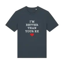 Tričko I'm Better Than Your Ex