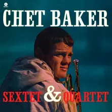 CHET BAKER SEXTET & QUARTET (Vinyl)