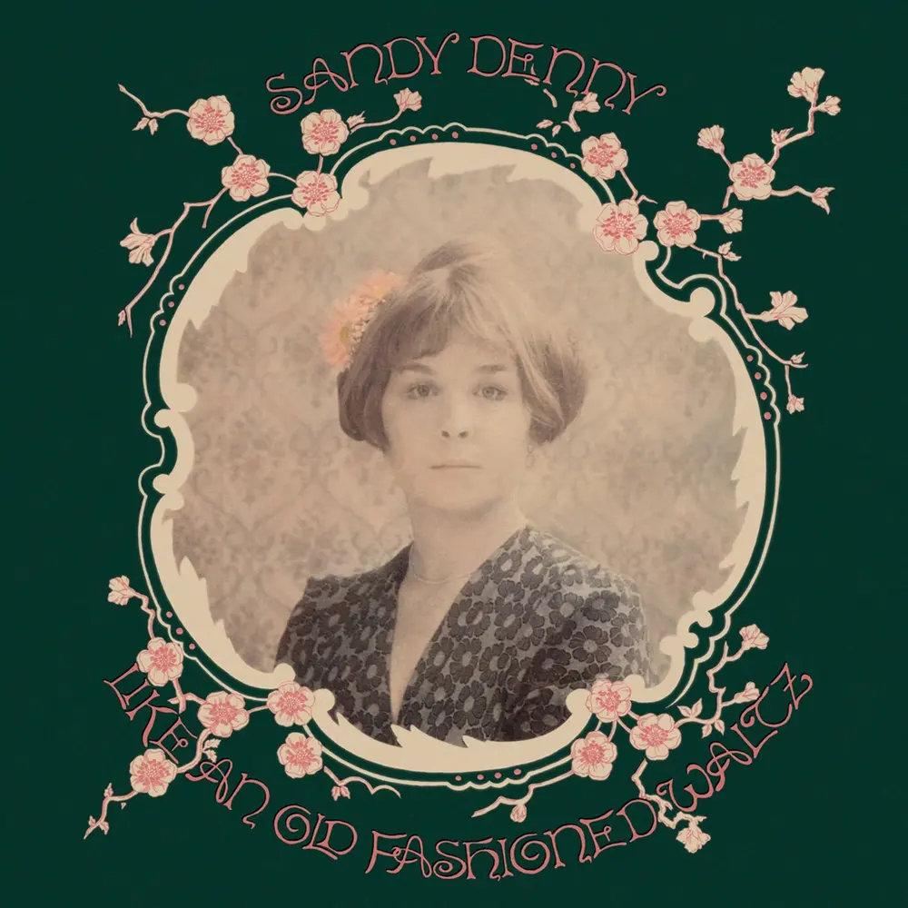 Sandy Denny – LIKE AN OLD FASHIONED WALTZ (2022) (Vinyl)