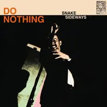Do Nothing, CD SNAKE SIDEWAYS