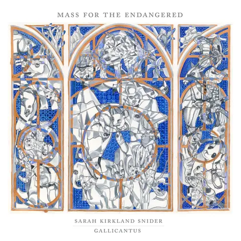 GALLICANTUS & GABRIEL CROUCH - SARAH KIRKLAND SNIDER: MASS FOR THE ENDANGERED