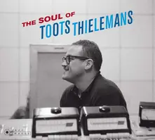 THIELEMANS, TOOTS - SOUL OF TOOTS THIELEMANS (2018) (CD)