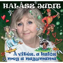 Halász Judit – A VITÉZ,A KALÓZ MEG A NAGY (CD)