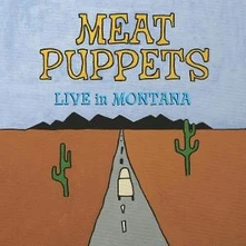 Meat Puppets, Vinyl LIVE IN MONTANA
