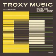 Soundtrack – V/A - TROXY MUSIC: FIFTIES AND SIXTIES FILM THEMES SCREEN 2 (CD)